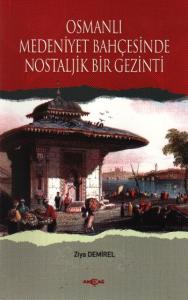 Osmanlı Medeniyet Bahçesinde Nostaljij Bir Gezinti