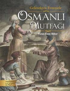 Osmanlı Mutfağı Uygulanabilir 150 Tarif Ciltli