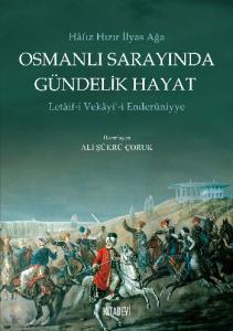 Osmanlı Sarayında Gündelik Hayat; Letaif-i Vekayi-i Enderuniyye