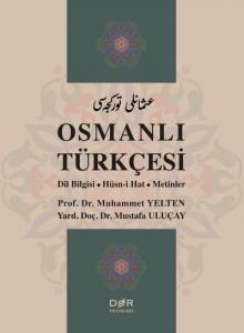 Osmanlı Türkçesi; Dil Bilgisi - Hüsn-i Hat - Metinler