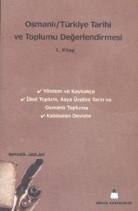 Osmanlı Türkiye Tarihi ve Toplumu Değerlendirmesi-1.Kitap
