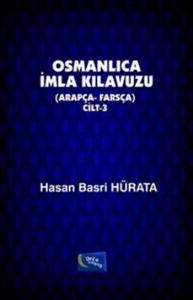 Osmanlıca İmla Kılavuzu Cilt 3