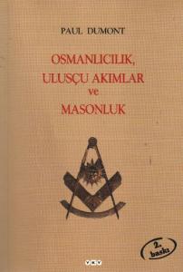 Osmanlıcılık, Ulusçu Akımlar ve Masonluk