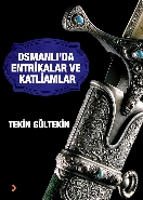 Osmanlıda Entrikalar ve Katliamlar