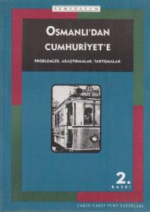 Osmanlı'dan Cumhuriyete; Problemler, Araştırmalar, Tartışmalar