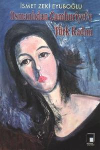 Osmanlıdan Cumhuriyet'e Türk Kadını