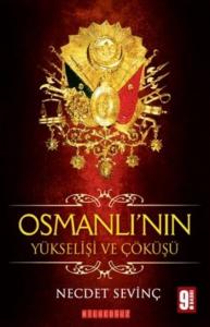 Osmanlı'nın Yükselişi Ve Çöküşü
