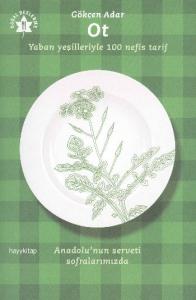 Ot; Yaban Yeşilleriyle 100 Nefis Tarif