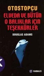 Otostopçu 4: Elveda ve Bütün O Balıklar İçin Teşekkürler