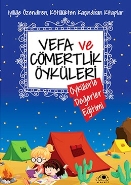 Vefa ve Cömertlik Öyküleri; Öykülerle Değerler Eğitimi Dizisi