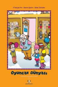 Oyuncak Dünyası; Öykülerle Kavramlar Serisi 1