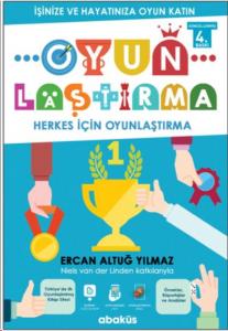 Oyunlaştırma; İşinize ve Hayatınıza Oyun Katın