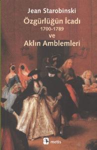 Özgürlüğün İcadı (1700-1789) ve Aklın Amblemleri