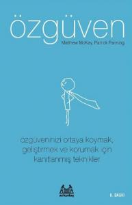 Özgüven; Özgüveninizi Ortaya Koymak, Geliştirmek ve Korumak İçin Kanıtlanmış Teknikler