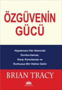 Öz Güvenin Gücü/Brian Tracy/Kreatif