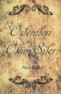 Özlemleri Ölüm Siler