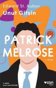 Unut Gitsin - Patrick Melrose (1. Kitap)