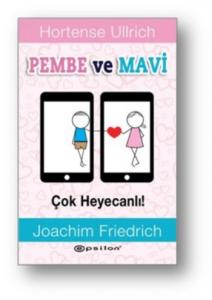 Pembe ve Mavi; Çok Heyecanlı