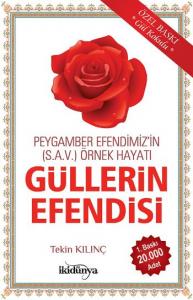 Peygamber Efendimizin (S.A.V) Örnek Hayatı Güllerin Efendisi