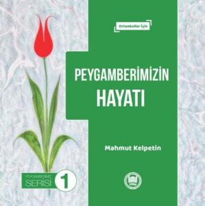 Peygamberimizin Hayatı; Ortaokullar İçin