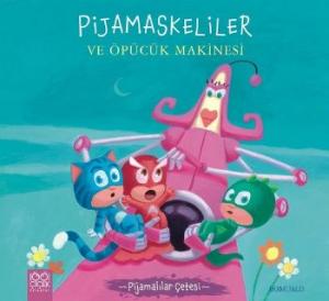 Pijamaskeliler ve Öpücük Makinesi - Pijamalılar Çetesi