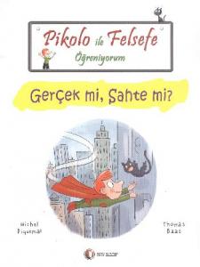 Pikolo ile Felsefe Öğreniyorum; Gerçek Mi, Sahte Mi?