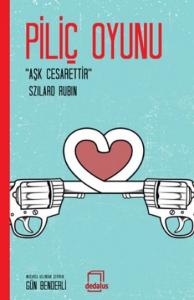 Piliç Oyunu; Aşk Cesarettir