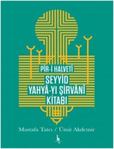 Pir-i Halveti Seyyid Yahya-yı Şirvani Kitabı