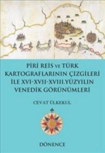 Piri Reis'in Kalemi ve Türk Kartograflarının Çizgileriyle