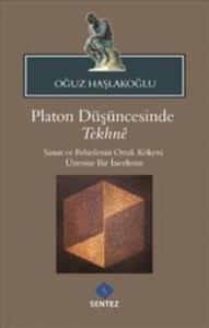 Platon Düşüncesinde Tekhne; Sanat ve Felsefenin Ortak Kökeni Üzerine Bir İnceleme