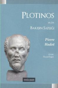 Plotinos Ya Da Bakışın Saflığı