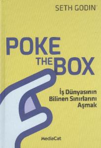 Poke The Box; İş Dünyasının Bilinen Sınırlarını Aşmak