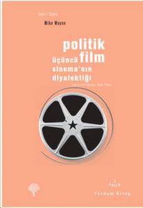 Politik Film - Üçüncü Sinema'nın Diyalektiği