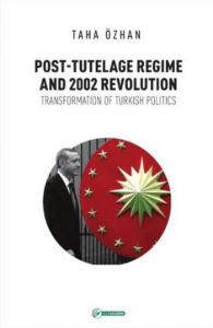 Post-Tutelage Regime And 2002 Revolution; Transformation of Turkish Politics