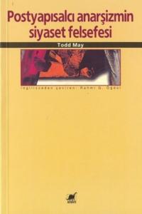 Postyapısalcı Anarşizmin Siyaset Felsefesi