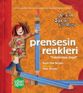 Prensesin Renkleri Nar'ın Sanat Günlüğü - Eğlen Öğren Fahrünnisa Zeyd