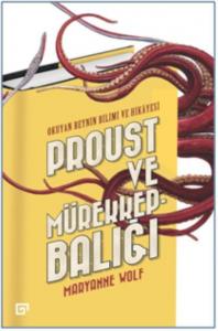 Proust Ve Mürekkepbalığı Okuyan Beynin Bilimi Ve Hikâyesi