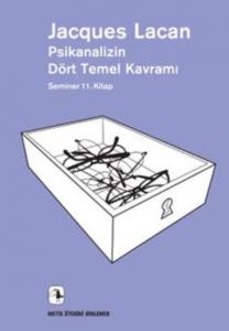 Psikanalizin Dört Temel Kavramı; Seminer 11. Kitap