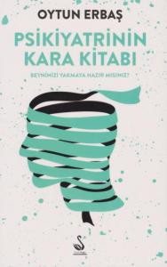 Psikiyatrinin Kara Kitabı; Beyninizi Yakmaya Hazır mısınız?
