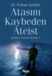 Rabbini Arayan Thomas-3: Atasını Kaybeden Ateist