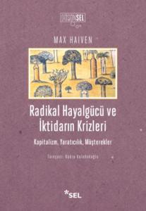Radikal Hayalgücü ve İktidarın Krizleri; Kapitalizm,Yaratıcılık,Müşterekler