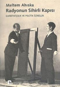 Radyonun Sihirli Kapısı; Garbiyatçılık ve Politik Öznellik