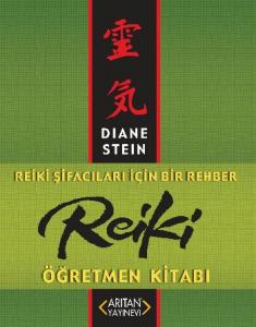 Reiki Öğretmen Kitabı Reiki Şifacıları İçin Bir Rehber