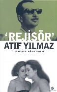 "Rejisör" Atıf Yılmaz (Brd)