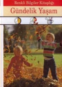 Renkli Bilgiler Kitaplığı-Gündelik Yaşam