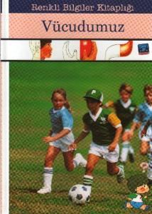 Renkli Bilgiler Kitaplığı-Vücudumuz