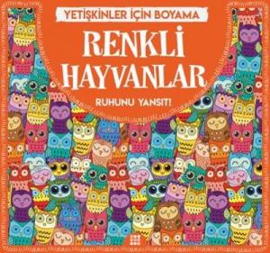 Renkli Hayvanlar - Yetişkinler İçin Boyama; Ruhunu Yansıt!