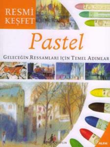 Resmi Keşfet Pastel; Geleceğin Ressamları İçin Temel Adımlar