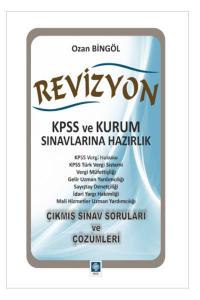 Revizyon - KPSS ve Kurum Sınavlarına Hazırlık; Çıkmış Sınav Soruları ve Çözümleri