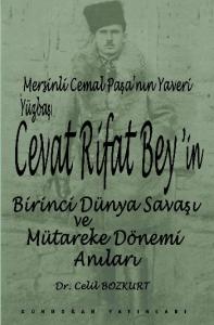Mersinli Cemal Paşa'nın yaveri yüzbaşı Cevat Rifat Bey'in Birinci  Dünya Savaşı ve Mütareke Dönemi H
